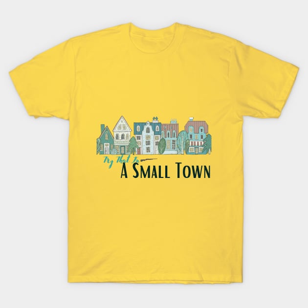 Try That In A Small Town T-Shirt by WARNAWALIYA “The Gallery of Imagination”